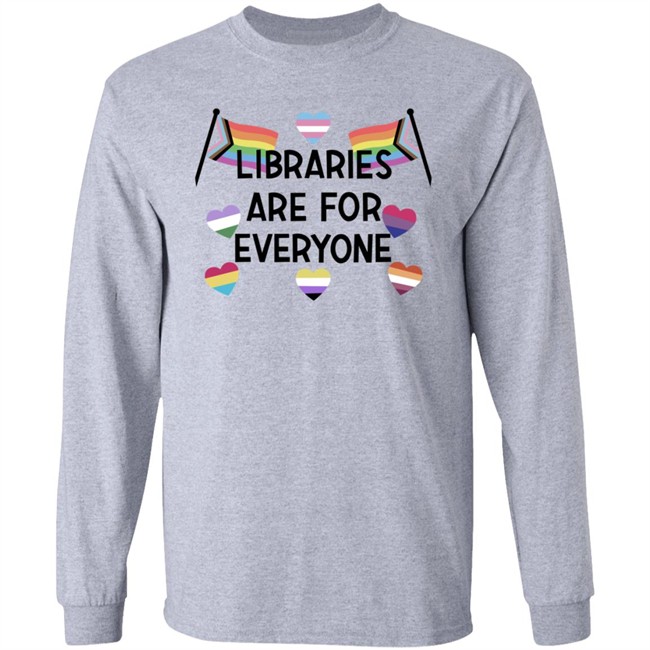 Libraries Are For Everyone Shirt Libraries Are For Everyone Shirt