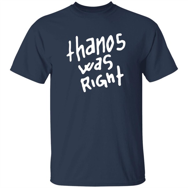 Epic Hero Shop Merch Thanos Was Right Shirt Epic Hero Shop Merch Thanos Was Right Shirt