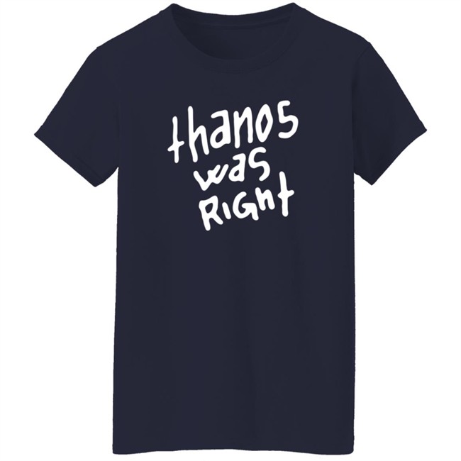 Epic Hero Shop Merch Thanos Was Right Shirt Epic Hero Shop Merch Thanos Was Right Shirt