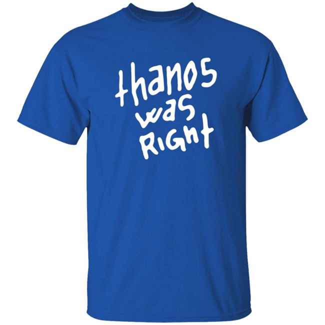 Epic Hero Shop Merch Thanos Was Right Shirt Epic Hero Shop Merch Thanos Was Right Shirt