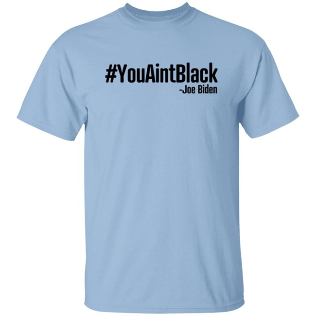 YouAintBlack Shirt