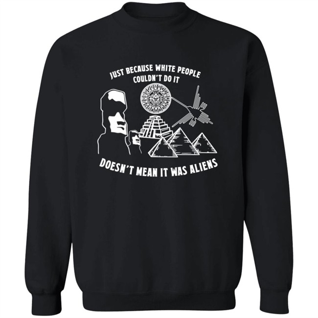 Just Because White People Couldn't Do It T Shirt Just Because White People Couldn't Do It T Shirt