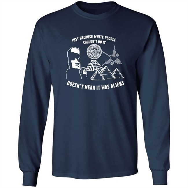 Just Because White People Couldn't Do It T Shirt Just Because White People Couldn't Do It T Shirt