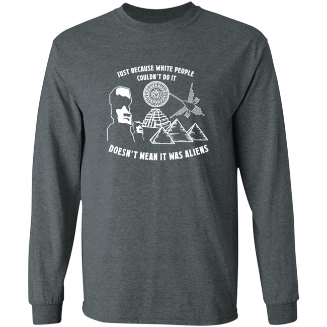 Just Because White People Couldn't Do It T Shirt Just Because White People Couldn't Do It T Shirt