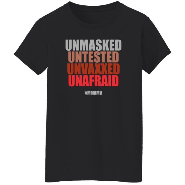 Unmasked Untested Unvaxxed Unafraid Shirt Mmamv Helss Bels Unmasked Untested Unvaxxed Unafraid Shirt Mmamv Helss Bels