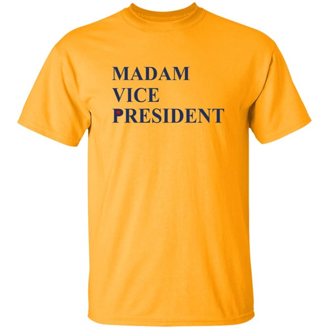 Madam Vice President Shirt Madam Vice President Shirt