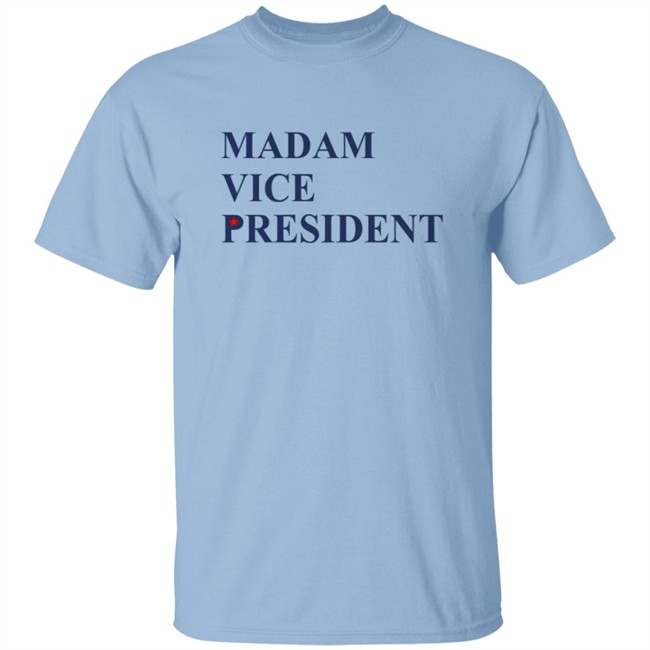 Madam Vice President Shirt