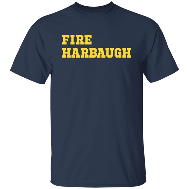 Fire Harbaugh Michigan Football Shirt