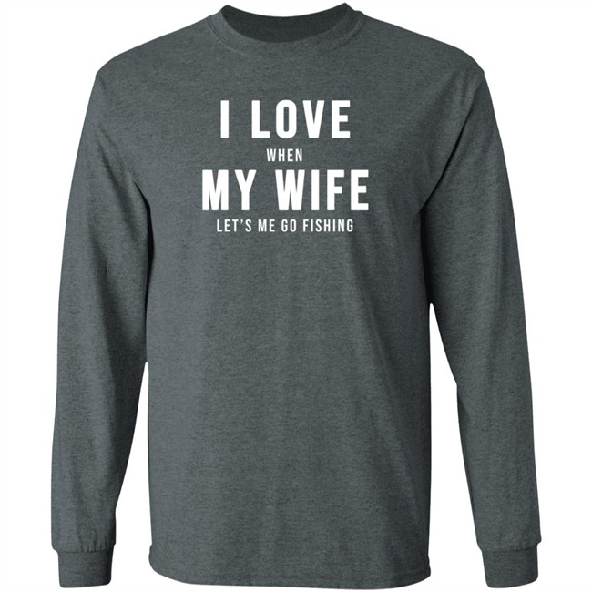 Mike Evans I Love When My Wife Let’S Me Go Fishing Shirt Mike Evans I Love When My Wife Let’S Me Go Fishing Shirt