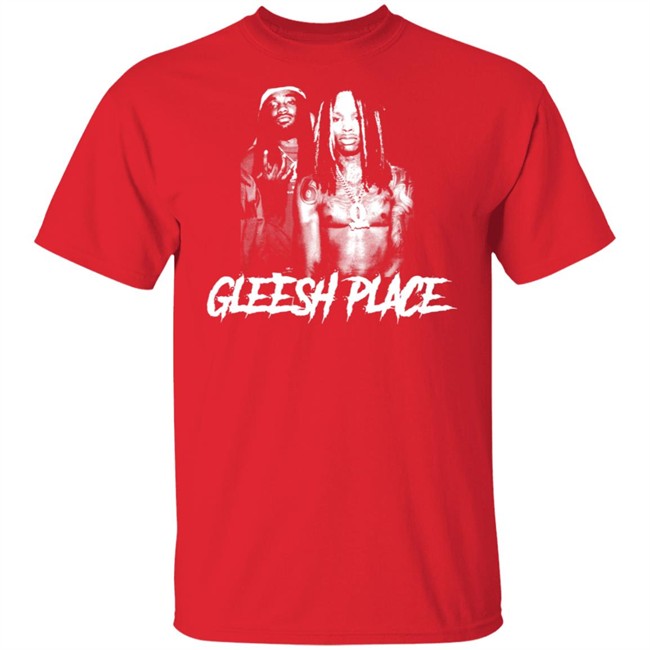 King Von Merch Gleesh Place Shirt King Von Merch Gleesh Place Shirt