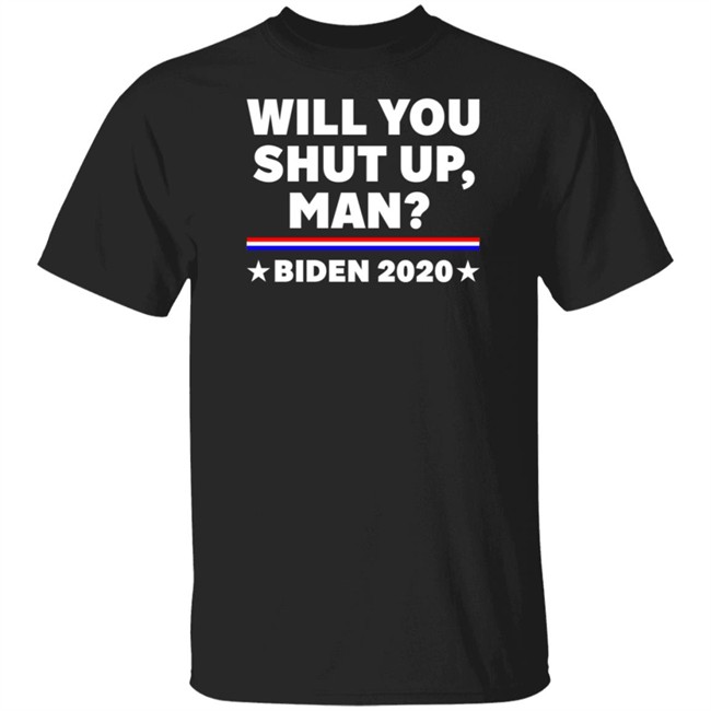 Shut Up Man Shirt