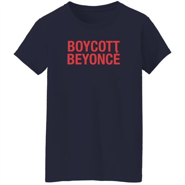 Boycott Beyonce T Shirt