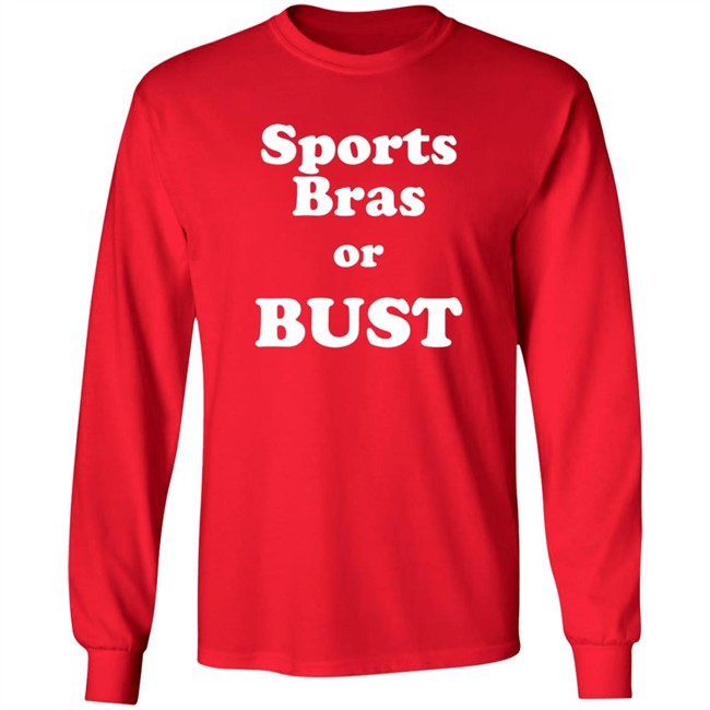 Leslie Strock Sports Bras Or Bust Long Sleeve Shirt