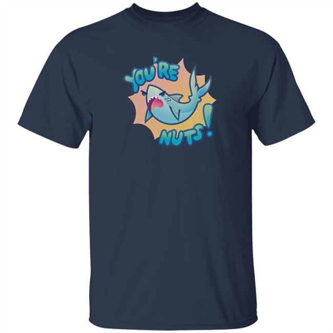 Foolish Gamers Merch You're Nuts T Shirt Foolish Gamers Merch You're Nuts T Shirt