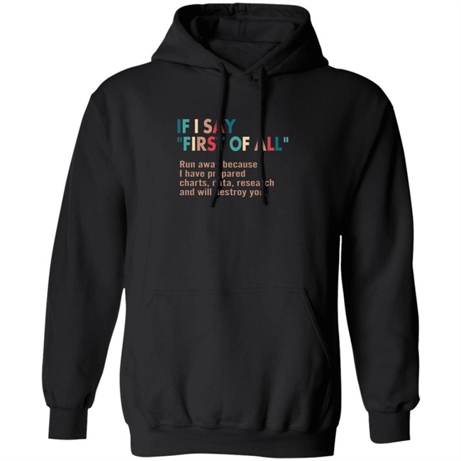 Here Right Matters If I Say First Of All Shirt Here Right Matters If I Say First Of All Shirt