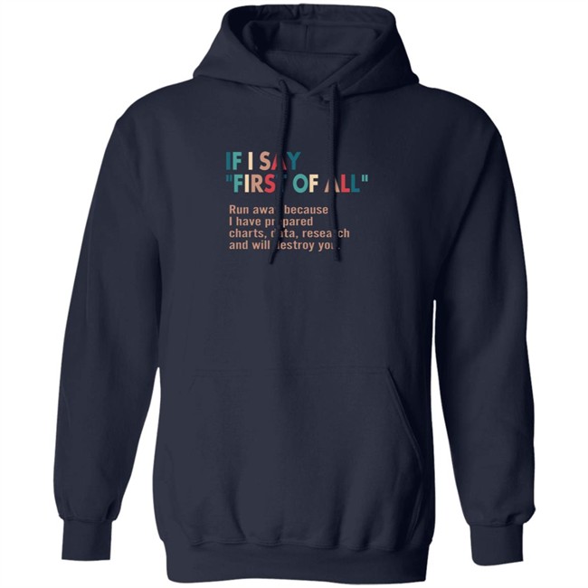 Here Right Matters If I Say First Of All Shirt Here Right Matters If I Say First Of All Shirt