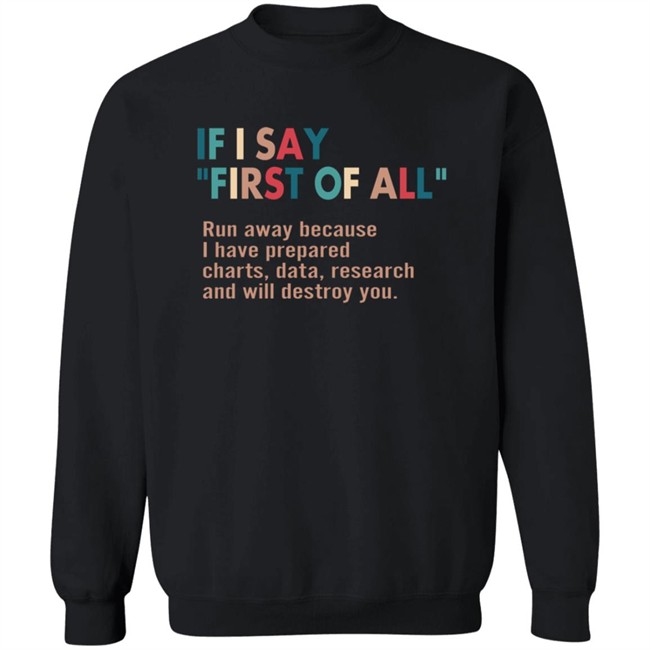 Here Right Matters If I Say First Of All Shirt Here Right Matters If I Say First Of All Shirt