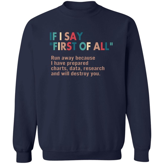 Here Right Matters If I Say First Of All Shirt Here Right Matters If I Say First Of All Shirt