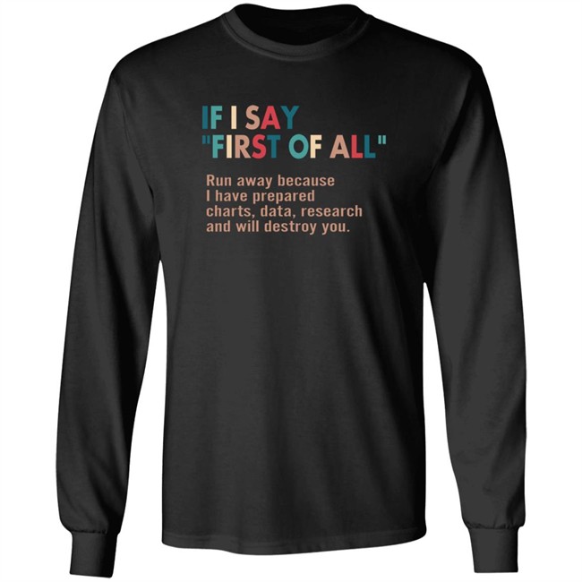 Here Right Matters If I Say First Of All Shirt Here Right Matters If I Say First Of All Shirt