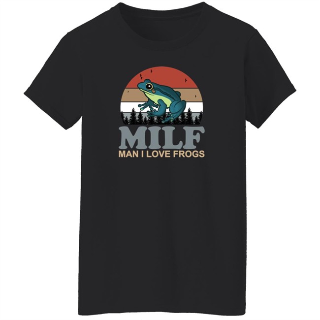 Funny Milf Man I Love Frogs Shirt Funny Milf Man I Love Frogs Shirt