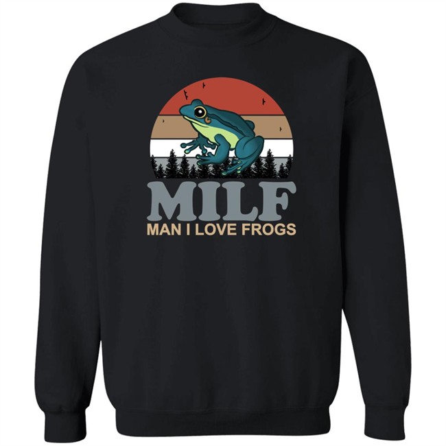 Funny Milf Man I Love Frogs Shirt Funny Milf Man I Love Frogs Shirt