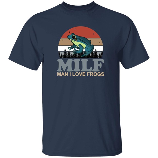 Funny Milf Man I Love Frogs Shirt Funny Milf Man I Love Frogs Shirt