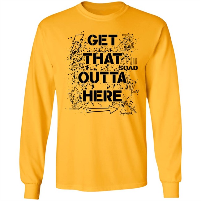 Dangmattsmith Get That Outta Here Shirt Dangmattsmith Get That Outta Here Shirt