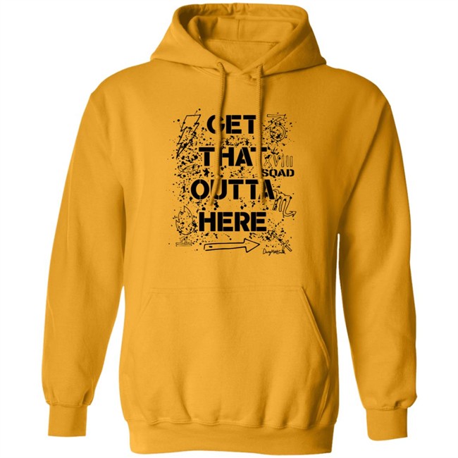 Dangmattsmith Get That Outta Here Shirt Dangmattsmith Get That Outta Here Shirt