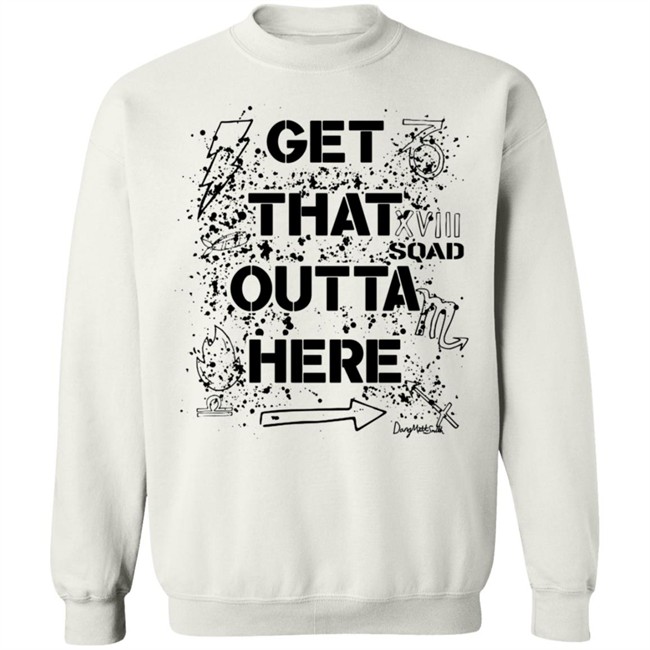 Dangmattsmith Get That Outta Here Shirt Dangmattsmith Get That Outta Here Shirt