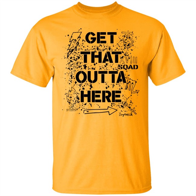 Dangmattsmith Get That Outta Here Shirt Dangmattsmith Get That Outta Here Shirt