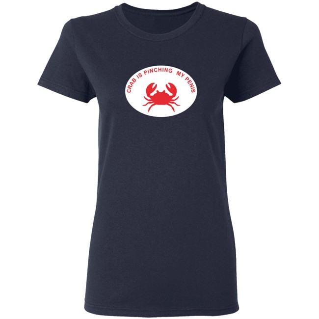 Crab Is Pinching My Penis Shirt Crab Is Pinching My Penis Shirt