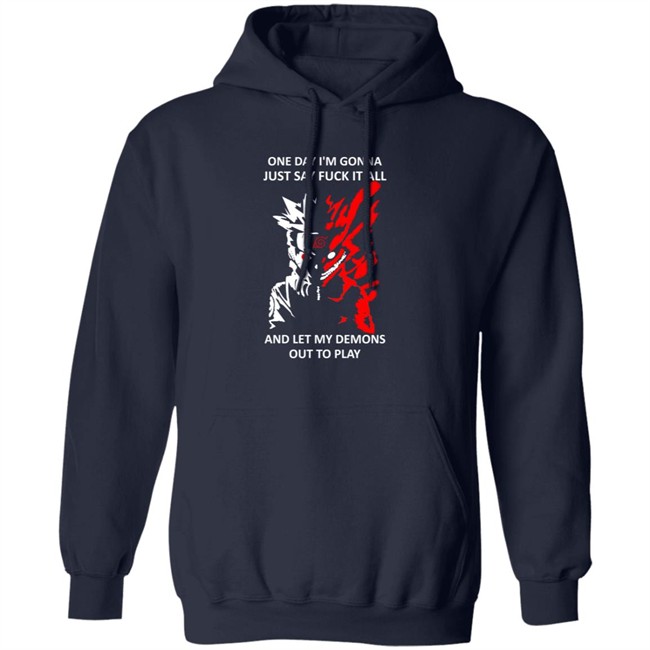 One Day I m Gonna Just Say Fuck It All And Let My Demons Out To Play Shirt One Day I m Gonna Just Say Fuck It All And Let My Demons Out To Play Shirt
