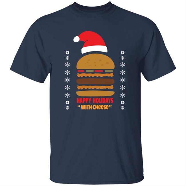 Happy Holidays With Cheese T Shirt Happy Holidays With Cheese T Shirt