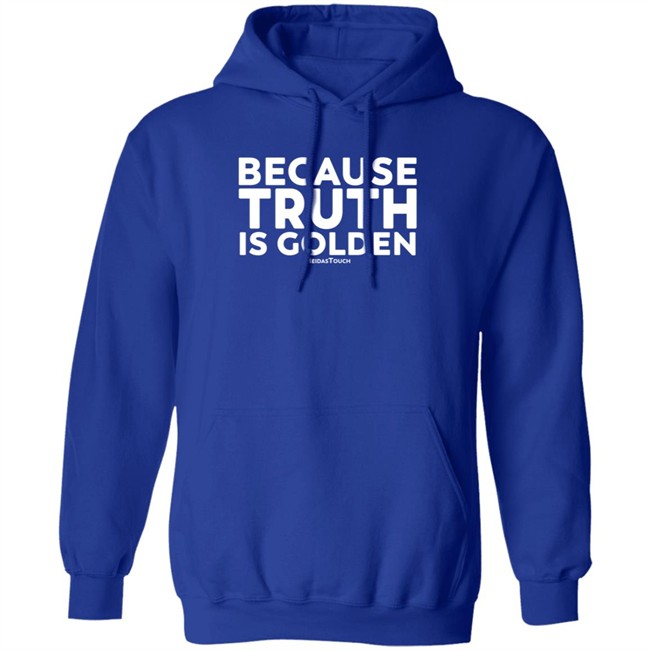 Mike Wilson Because Truth Is Golden Meidas Touch Hoodie Mike Wilson Because Truth Is Golden Meidas Touch Hoodie