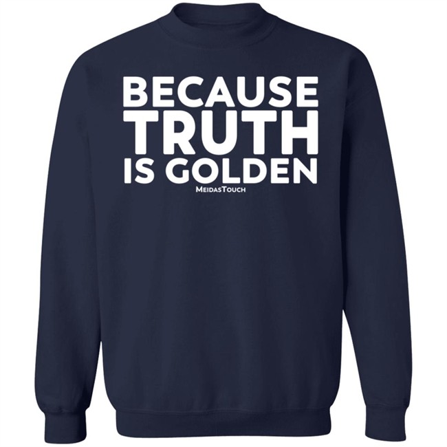 Mike Wilson Because Truth Is Golden Meidas Touch Hoodie Mike Wilson Because Truth Is Golden Meidas Touch Hoodie