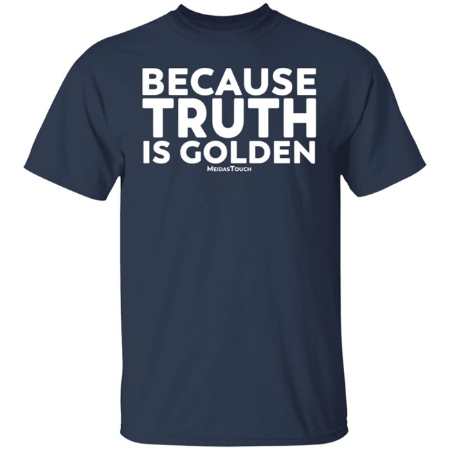Mike Wilson Because Truth Is Golden Meidas Touch Hoodie Mike Wilson Because Truth Is Golden Meidas Touch Hoodie