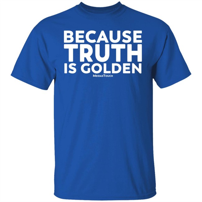 Mike Wilson Because Truth Is Golden Meidas Touch Hoodie Mike Wilson Because Truth Is Golden Meidas Touch Hoodie
