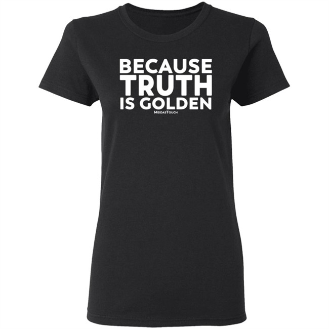 Mike Wilson Because Truth Is Golden Meidas Touch Hoodie Mike Wilson Because Truth Is Golden Meidas Touch Hoodie