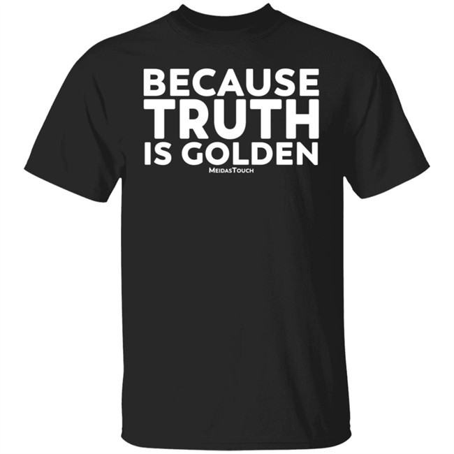 Mike Wilson Because Truth Is Golden Meidas Touch Hoodie Mike Wilson Because Truth Is Golden Meidas Touch Hoodie