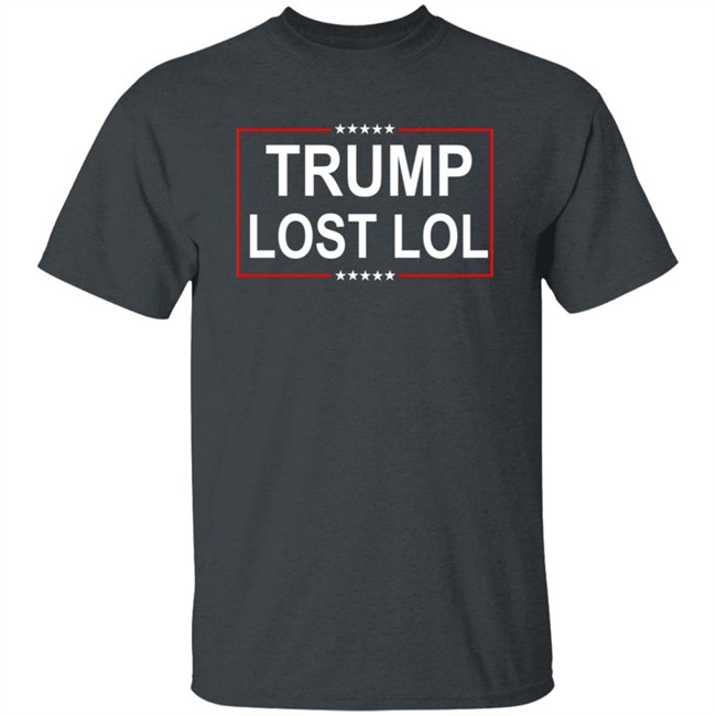 Trump Lost Lol Shirt Trump Lost Lol Shirt