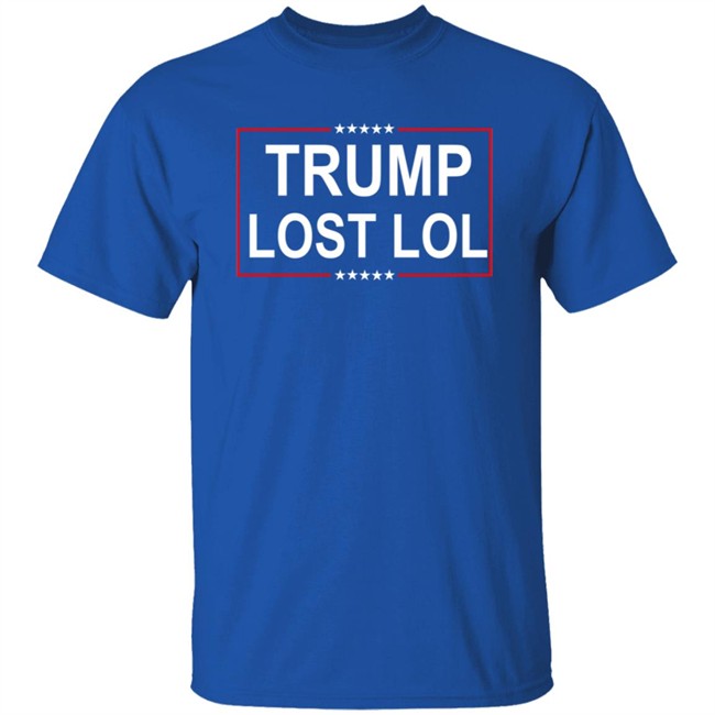 Trump Lost Lol Shirt Trump Lost Lol Shirt