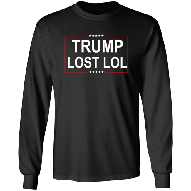 Trump Lost Lol Shirt Trump Lost Lol Shirt