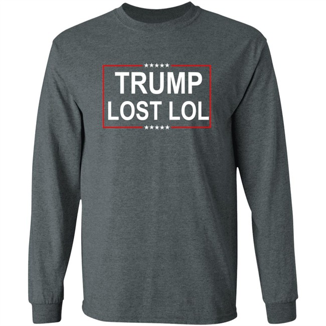 Trump Lost Lol Shirt Trump Lost Lol Shirt