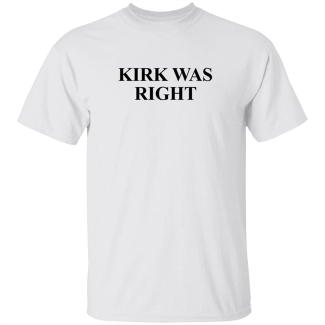 Kirk Was Right Tee Shirt Kirk Was Right Tee Shirt