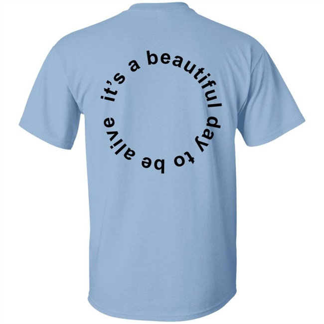 Whitney Simmons Merch It's A Beautiful Day To Be Alive Tee Shirt Whitney Simmons Merch It's A Beautiful Day To Be Alive Tee Shirt