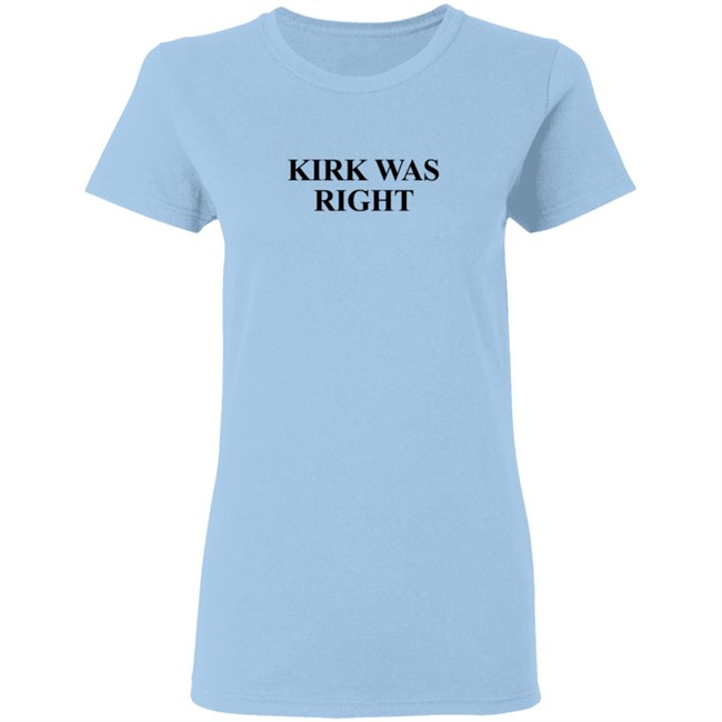 Kirk Was Right Tee Shirt Kirk Was Right Tee Shirt