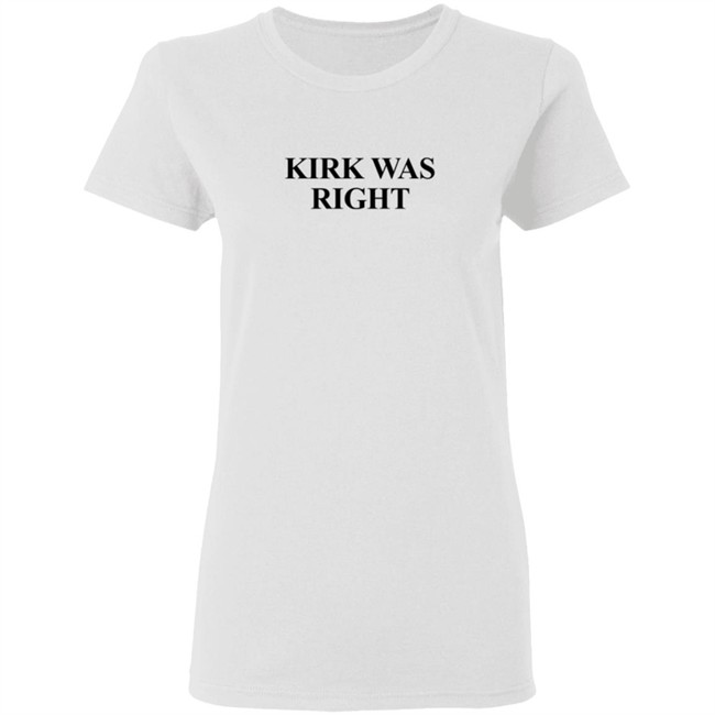 Kirk Was Right Tee Shirt Kirk Was Right Tee Shirt