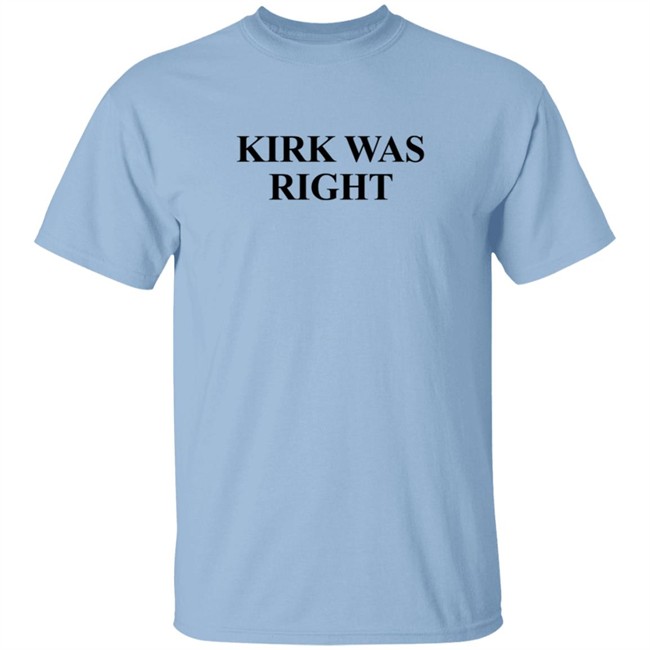 Kirk Was Right Tee Shirt Kirk Was Right Tee Shirt