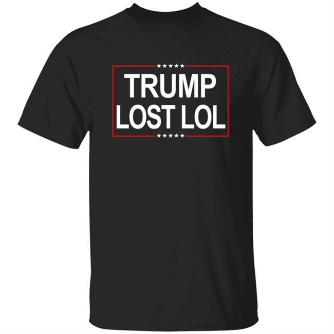 Trump Lost Lol T Shirt Trump Lost Lol T Shirt