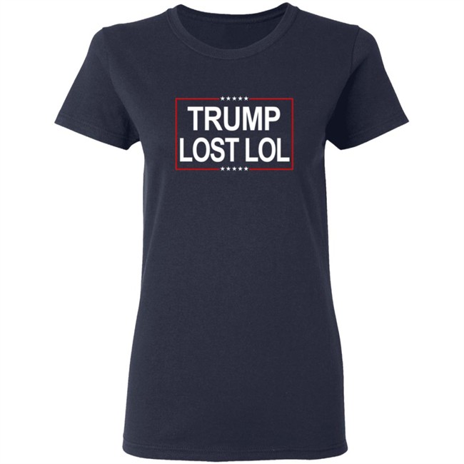 Trump Lost Lol T Shirt Trump Lost Lol T Shirt